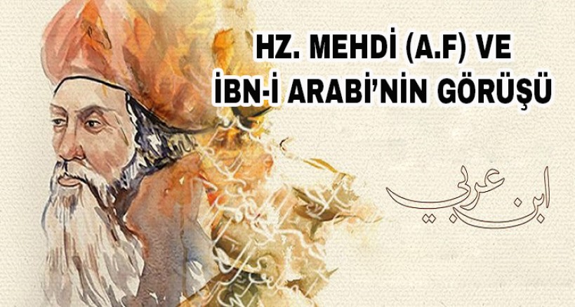 Hz. Mehdi (a.f) ve İbn-i Arabi’nin Görüşü