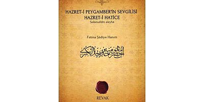  Hazret-i Peygamber'in Sevgilisi Hazret-i Hatice (s.a)