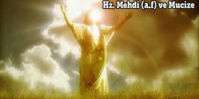 Hz. Mehdi (a.f) ve Mucize