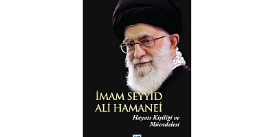  İmam Seyyid Ali Hamanei - Hayatı Kişiliği ve Mücadelesi