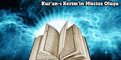 Kur’an-ı Kerim’in Mücize Oluşu - 1