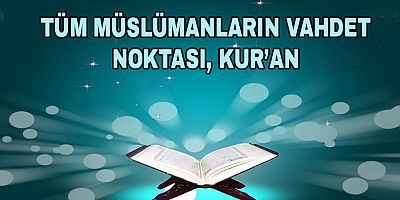 Tüm Müslümanların Vahdet Noktası, Kur’an - 2
