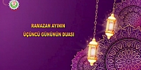 Ramazan Ayının Üçüncü Gününün Duası
