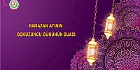 Ramazan Ayının Dokuzuncu Gününün Duası