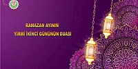 Ramazan Ayının Yirmi İkinci Gününün Duası