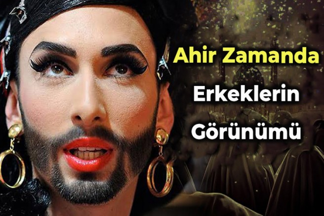 Ahir Zamanda Erkeklerin Görünümü