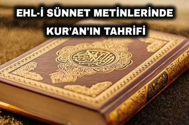 Ehl-i Sünnet Metinlerinde Kur'an'ın Tahrif Edildiğine Dair Rivayetler