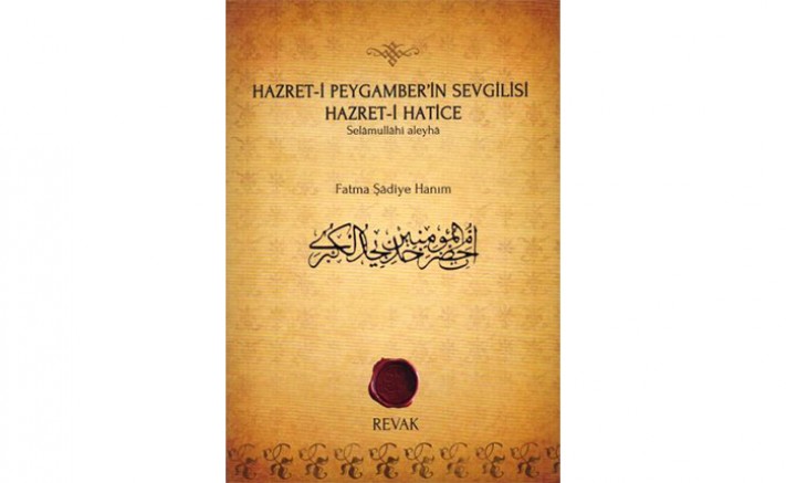  Hazret-i Peygamber'in Sevgilisi Hazret-i Hatice (s.a)