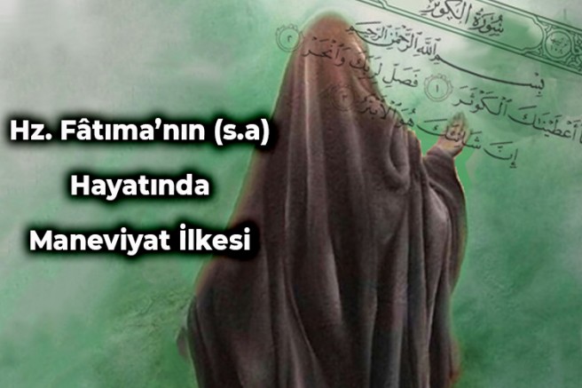 Hz. Fâtıma’nın (s.a) Hayatında Maneviyat İlkesi - 2