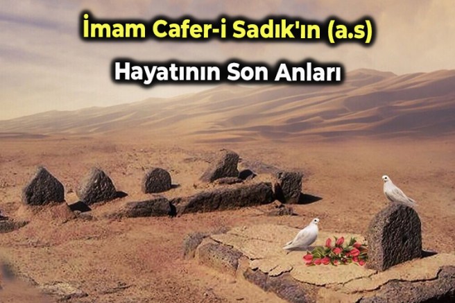İmam Cafer-i Sadık'ın (a.s) Hayatının Son Anları