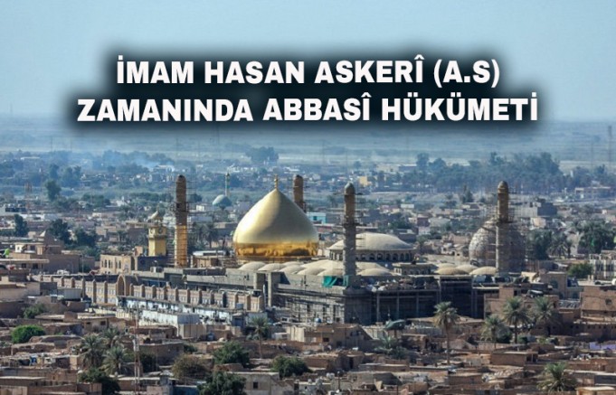 İmam Hasan Askerî (a.s) Zamanında Abbasî Hükümeti