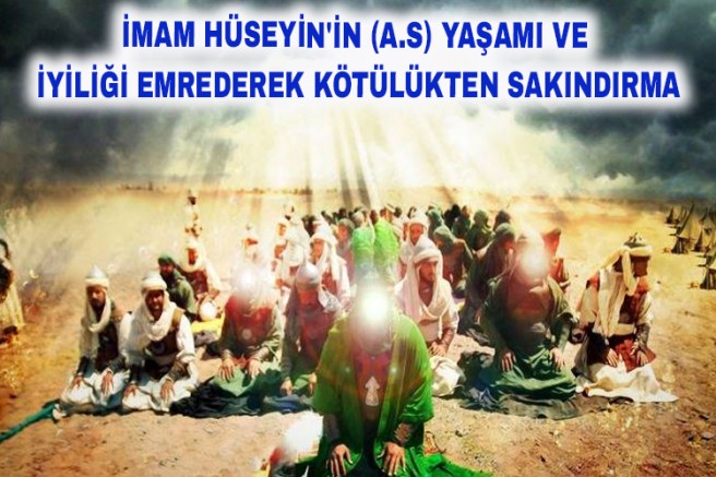İmam Hüseyin'in (a.s) Yaşamı ve İyiliği Emrederek Kötülükten Sakındırma - 2