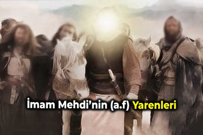 İmam Mehdi’nin (a.f) Yarenleri