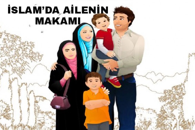 İslam’da Ailenin Makamı