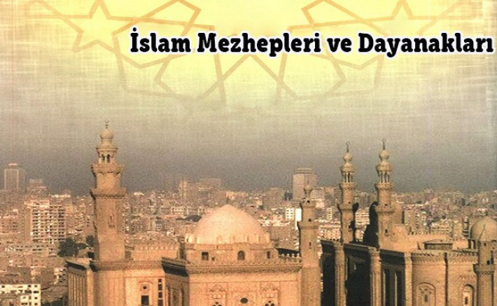 İslam Mezhepleri ve Dayanakları