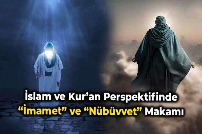İslam ve Kur’an Perspektifinde “İmamet” ile “Nübüvvet” Makamı Arasındaki İrtibat