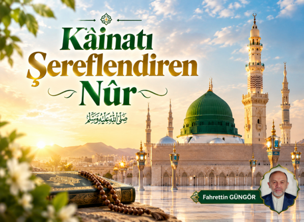Kâinatı Şereflendiren Nûr – 5