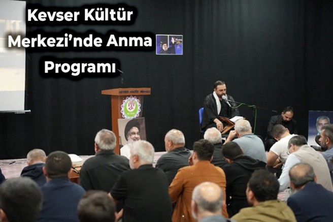 Kevser Kültür Merkezi’nde Anma Programı + FOTO