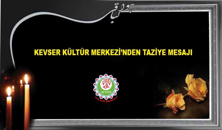 Kevser Kültür Merkezi’nden Tesliyet Mesajı