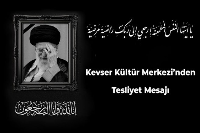 Kevser Kültür Merkezi’nden Tesliyet Mesajı