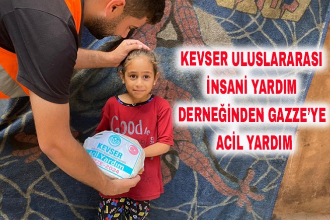 Kevser Uluslararası İnsani Yardım Derneğinden Gazze’ye Acil Yardım + FOTO