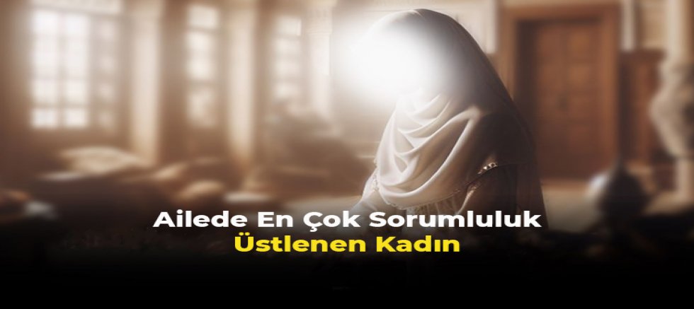 Ailede En Çok Sorumluluk Üstlenen Kadın