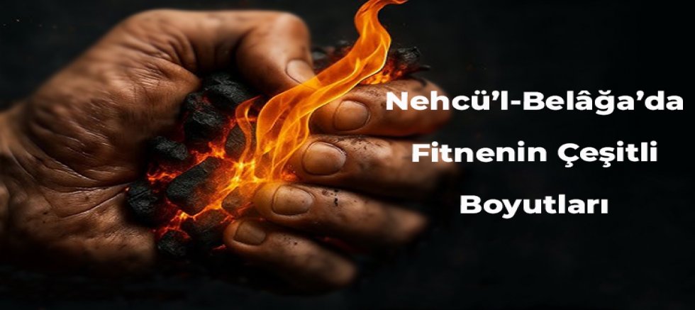 Nehcü’l-Belâğa’da Fitnenin Çeşitli Boyutları - 3