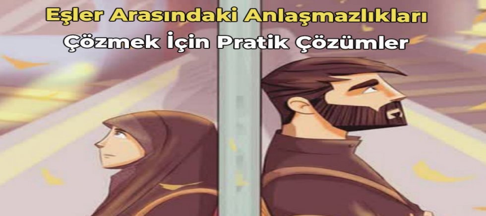 Eşler Arasındaki Anlaşmazlıkları Çözmek İçin Pratik Çözümler