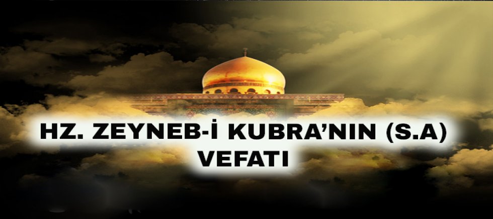 Hz. Zeyneb-i Kubra’nın (s.a) Vefatı
