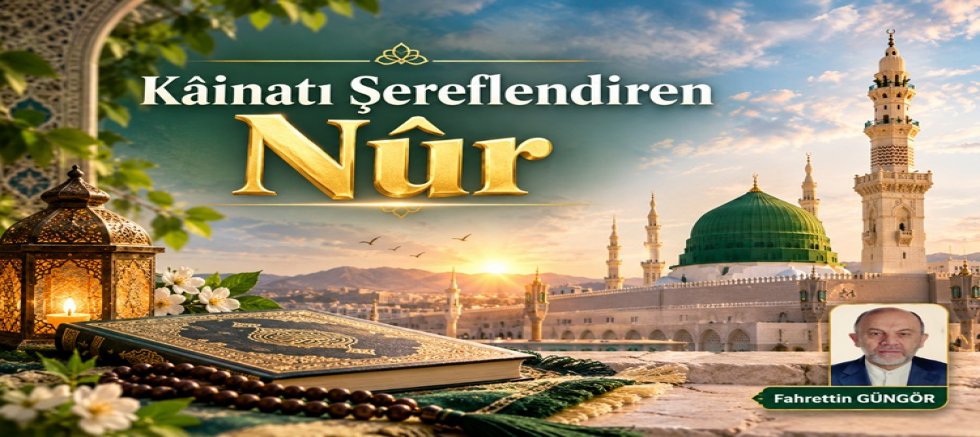 Kâinatı Şereflendiren Nûr – 4