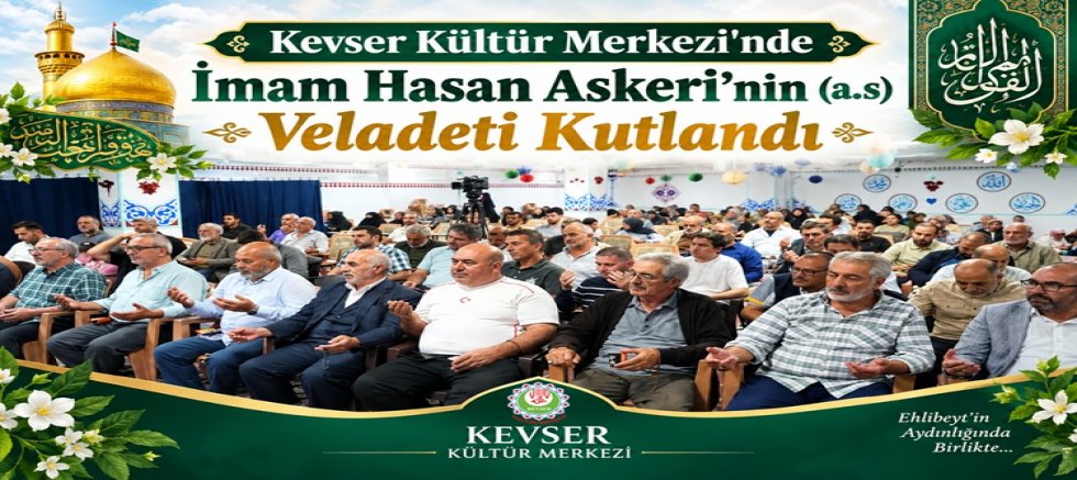 Kevser Kültür Merkezi'nde İmam Hasan Askeri’nin (a.s) Veladeti Kutlandı + FOTO
