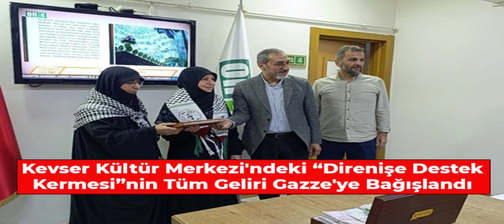 Kevser Kültür Merkezi'ndeki “Direnişe Destek Kermesi”nin Tüm Geliri Gazze'ye Bağışlandı + FOTO