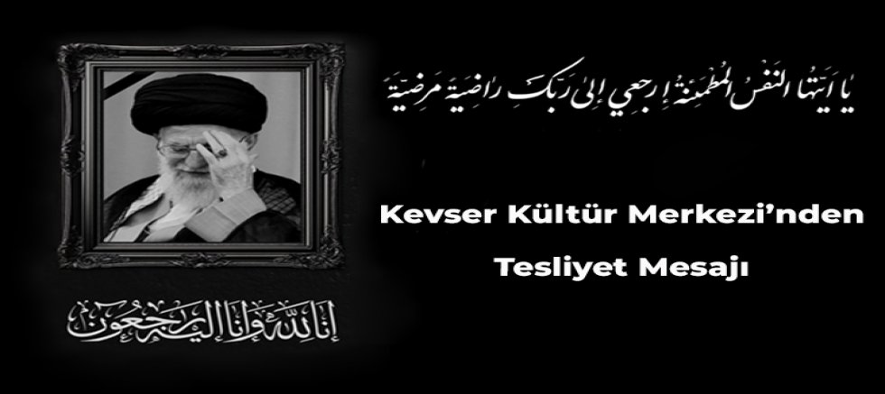 Kevser Kültür Merkezi’nden Tesliyet Mesajı