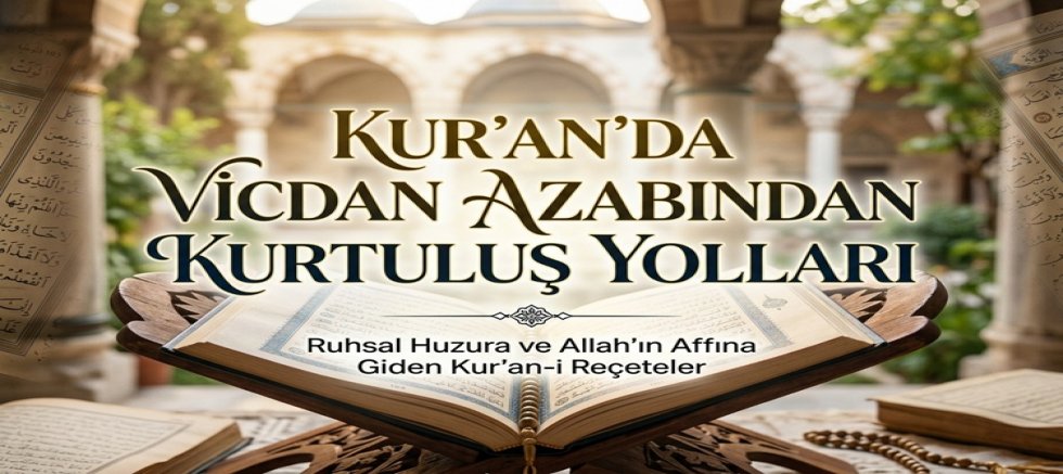 Kur’an’da Vicdan Azabından Kurtuluş Yolları