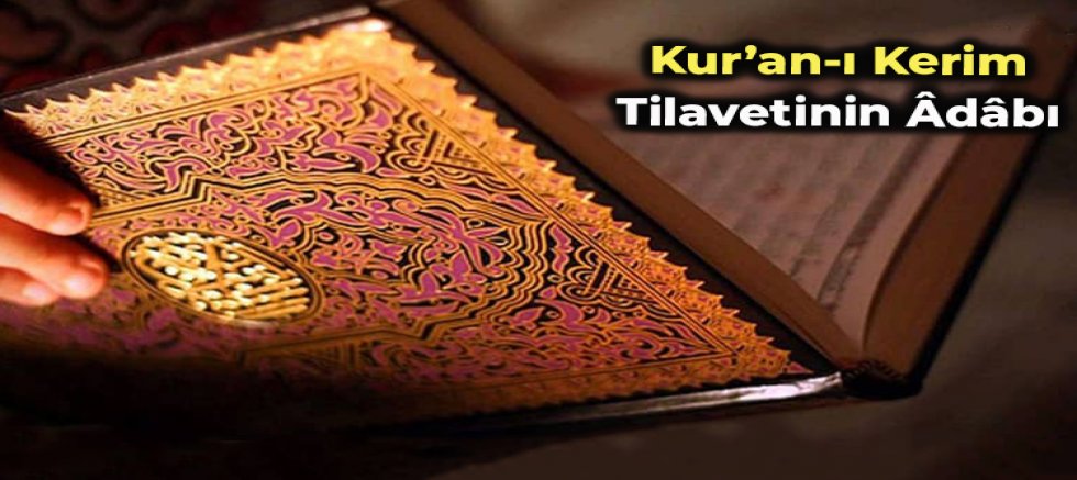 Kur’an-ı Kerim Tilavetinin Âdâbı