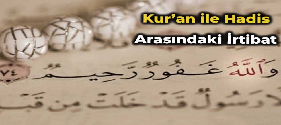 Kur’an ile Hadis Arasındaki İrtibat