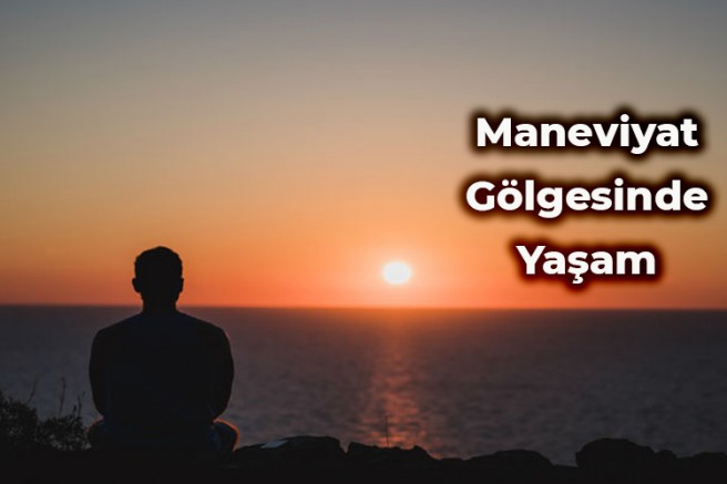 Maneviyat Gölgesinde Yaşam - 1