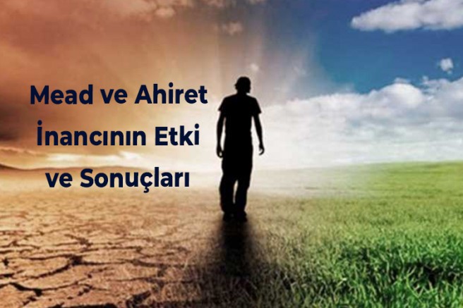Mead ve Ahiret İnancının Etki ve Sonuçları