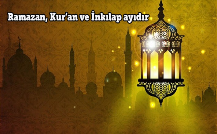 Ramazan, Kur’an ve İnkılap ayıdır!