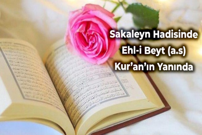 Sakaleyn Hadisinde Ehl-i Beyt (a.s) Kur’an’ın Yanında - 1