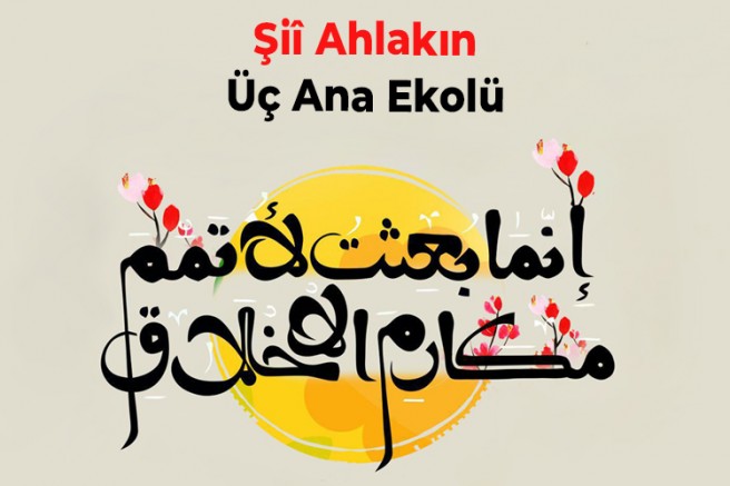 Şiî Ahlakın Üç Ana Ekolü