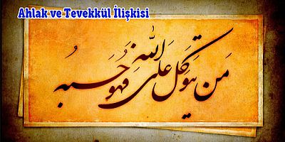 Ahlak ve Tevekkül İlişkisi