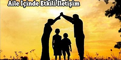 Aile İçinde Etkili İletişim