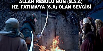 Allah Resulü'nün (s.a.a) Hz. Fatıma'ya (s.a) Olan Sevgisi