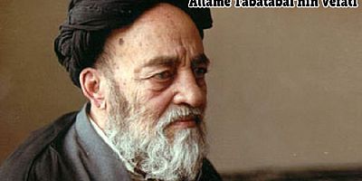 Allame Tabatabai’nin Vefatı