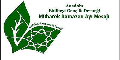 Anadolu Ehl-i Beyt Gençlik Derneği'nden Ramazan Ayı Mesajı