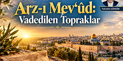 Arz-ı Mev‘ûd: Vadedilen Topraklar