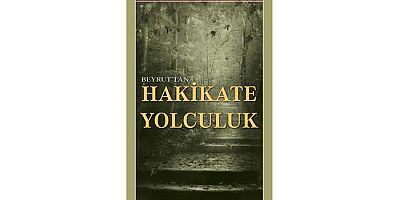 Beyrut'tan Hakikate Yolculuk