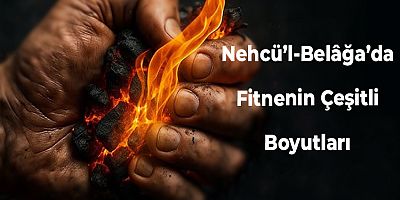 Nehcü’l-Belâğa’da Fitnenin Çeşitli Boyutları - 3