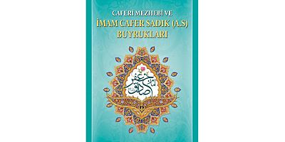  Caferi Mezhebi ve İmam Cafer Sadık (a.s) Buyrukları